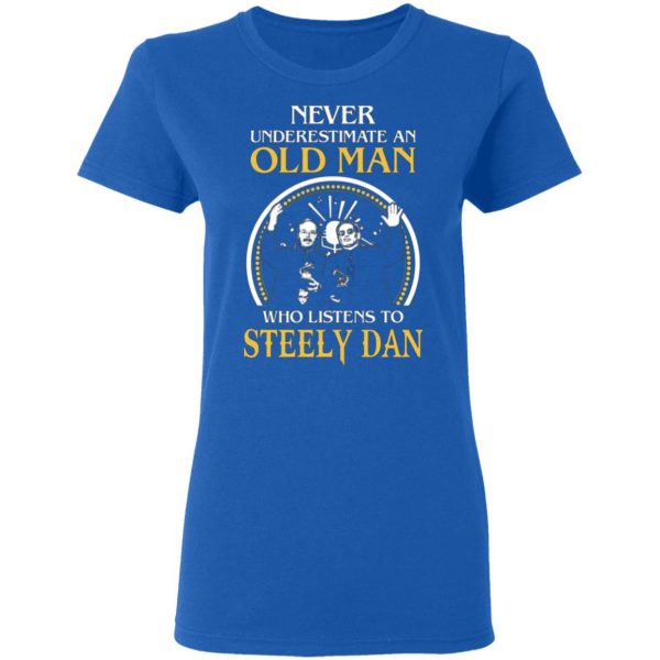 never underestimate an old man who listens to steely dan t shirts long sleeve hoodies