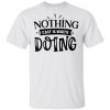 nothing easy is worth doing t shirts hoodies long sleeve 9