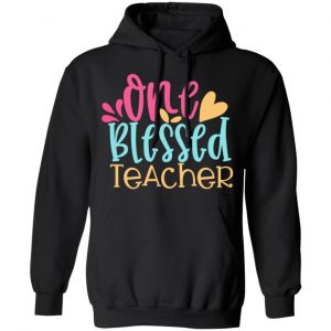 one blessed teacher t shirts long sleeve hoodies 2