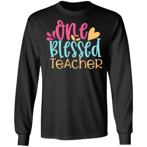 one blessed teacher t shirts long sleeve hoodies 4