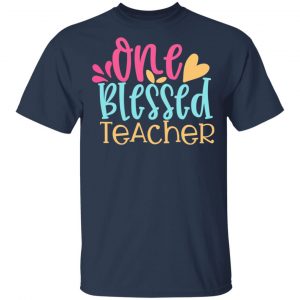 One Blessed Teacher T-Shirts, Long Sleeve, Hoodies 2