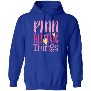 plan all the things t shirts long sleeve hoodies 3
