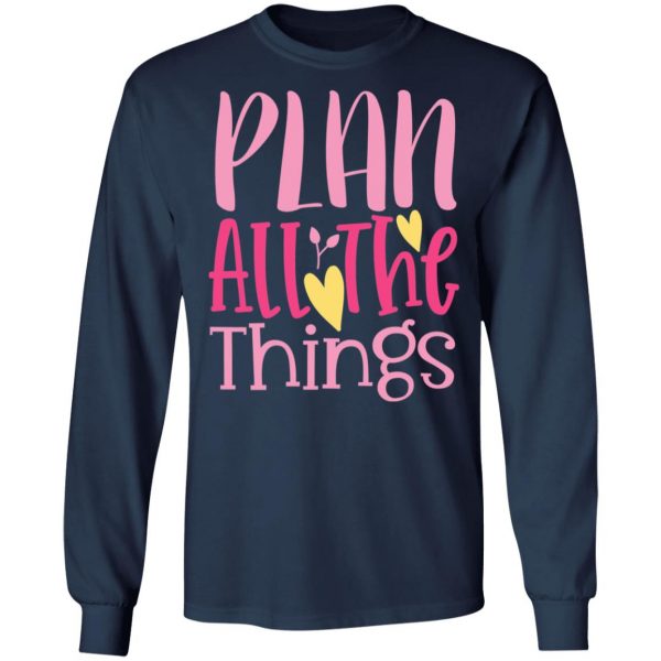 plan all the things t shirts long sleeve hoodies 5