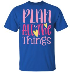 plan all the things t shirts long sleeve hoodies 7