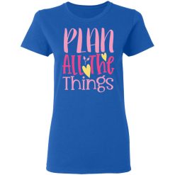 plan all the things t shirts long sleeve hoodies 9