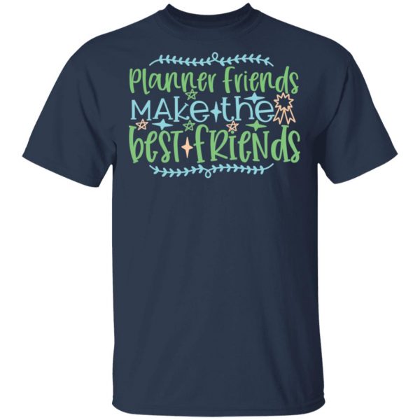 planner friends make the best friends t shirts long sleeve hoodies 12