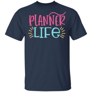 planner life t shirts long sleeve hoodies 10
