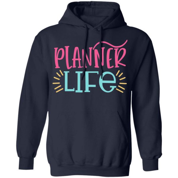planner life t shirts long sleeve hoodies 5