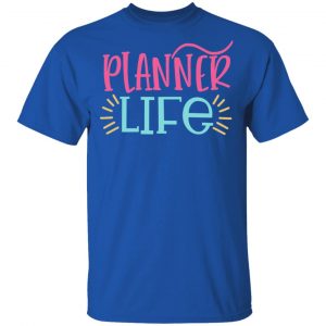 planner life t shirts long sleeve hoodies 8