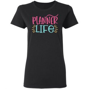 planner life t shirts long sleeve hoodies 9