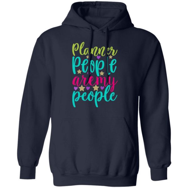 planner people aremy people t shirts long sleeve hoodies 7