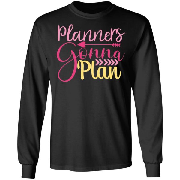 planners gonna plan t shirts long sleeve hoodies 12