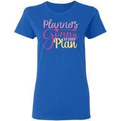 planners gonna plan t shirts long sleeve hoodies 13