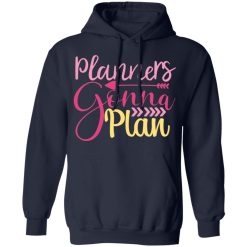 planners gonna plan t shirts long sleeve hoodies 3