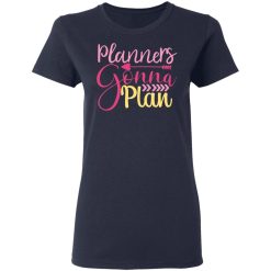 planners gonna plan t shirts long sleeve hoodies 5