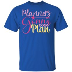 planners gonna plan t shirts long sleeve hoodies 7