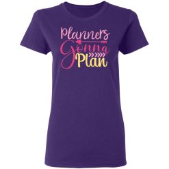 planners gonna plan t shirts long sleeve hoodies 8