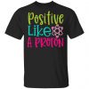 positive like a proton t shirts long sleeve hoodies 12