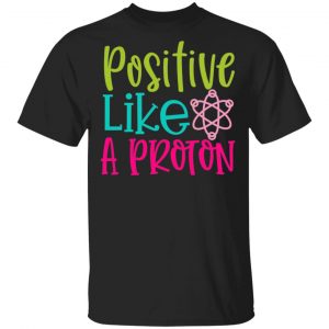 positive like a proton t shirts long sleeve hoodies 12