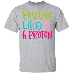 positive like a proton t shirts long sleeve hoodies 7