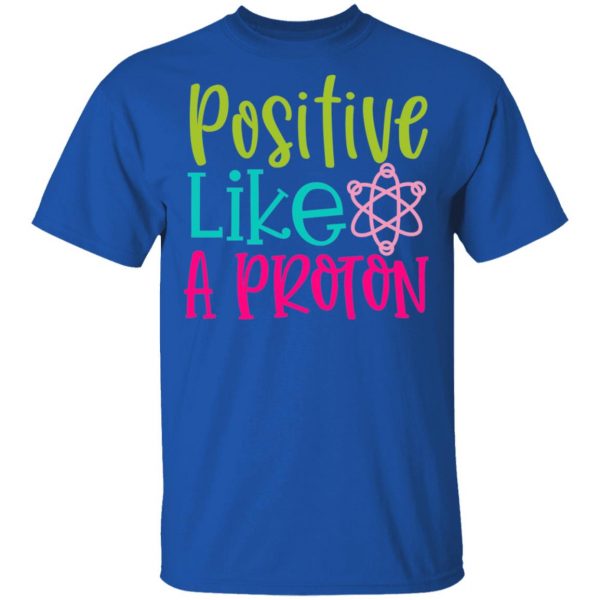 positive like a proton t shirts long sleeve hoodies 8