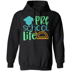 pre school life t shirts long sleeve hoodies 2