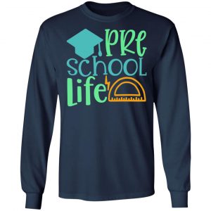 pre school life t shirts long sleeve hoodies