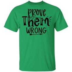 prove them wrong t shirts hoodies long sleeve 10