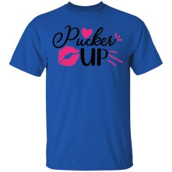 pucker up t shirts hoodies long sleeve 5