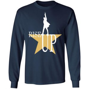 rise up hamilton the musical t shirts long sleeve hoodies 7