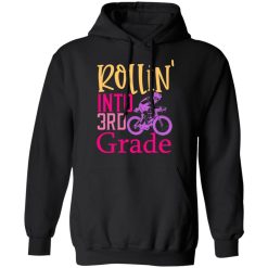 rollin into 3rd grade t shirts long sleeve hoodies 9