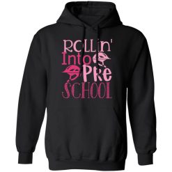 rollin into pre school t shirts long sleeve hoodies 9