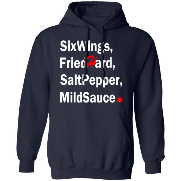 six wings fried hard salt pepper mild sauce t shirts long sleeve hoodies 11