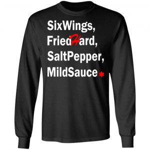 six wings fried hard salt pepper mild sauce t shirts long sleeve hoodies