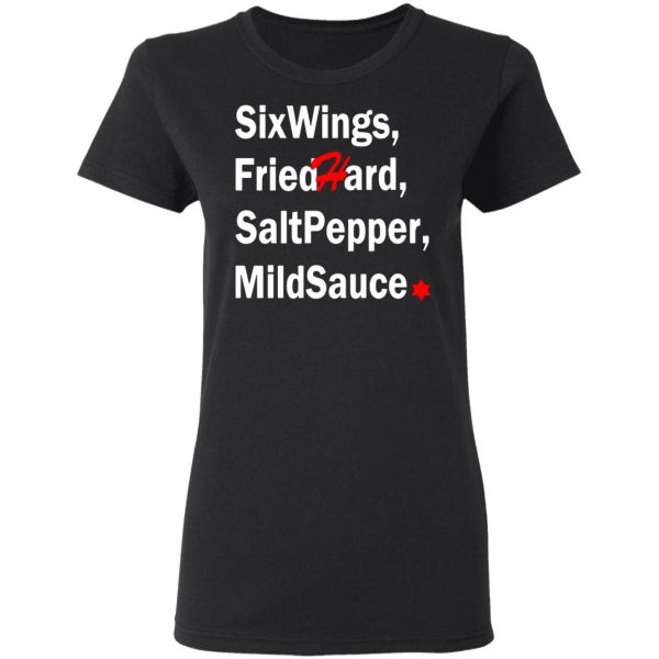 six wings fried hard salt pepper mild sauce t shirts long sleeve hoodies 6