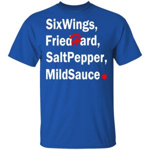 six wings fried hard salt pepper mild sauce t shirts long sleeve hoodies 8