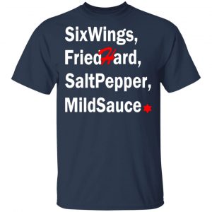 six wings fried hard salt pepper mild sauce t shirts long sleeve hoodies 9