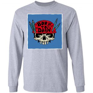 skull born to draw 2 t shirts hoodies long sleeve 2