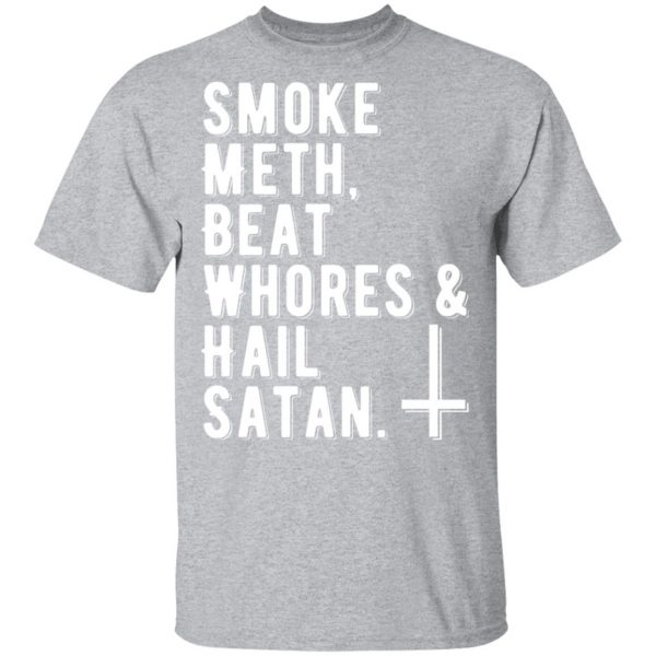 smoke meth beat whores hail satan t shirts long sleeve hoodies 13