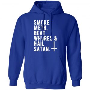 smoke meth beat whores hail satan t shirts long sleeve hoodies 2