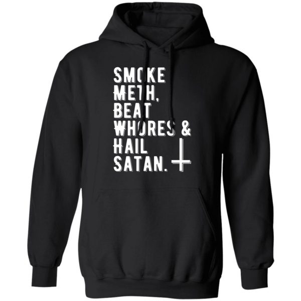 smoke meth beat whores hail satan t shirts long sleeve hoodies 3