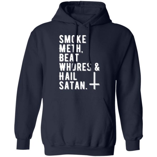 smoke meth beat whores hail satan t shirts long sleeve hoodies