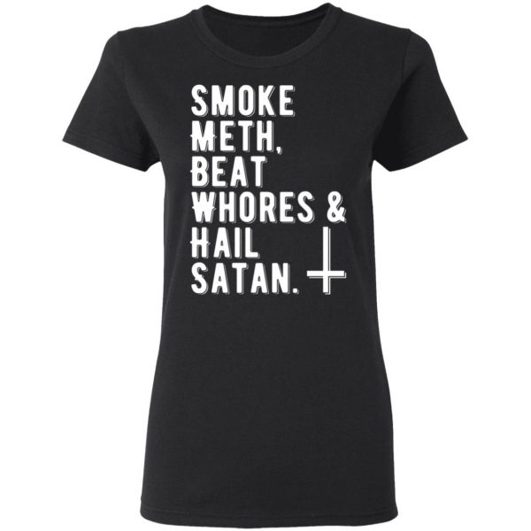 smoke meth beat whores hail satan t shirts long sleeve hoodies 8