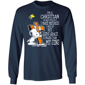 snoopy im christian im not perfect i make mistakes i mess up but gods grace is bigger than my sins t shirts long sleeve hoodies 6