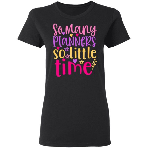 so many planers so little time t shirts long sleeve hoodies 7