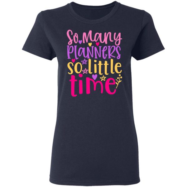 so many planners so little time t shirts long sleeve hoodies 6
