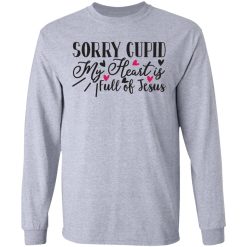 sorry cupid my heart is full of jesus t shirts hoodies long sleeve 11