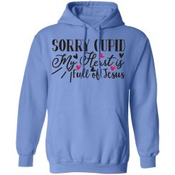 sorry cupid my heart is full of jesus t shirts hoodies long sleeve 9
