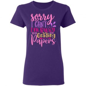 sorry i can t i m busy grading papers t shirts long sleeve hoodies 13