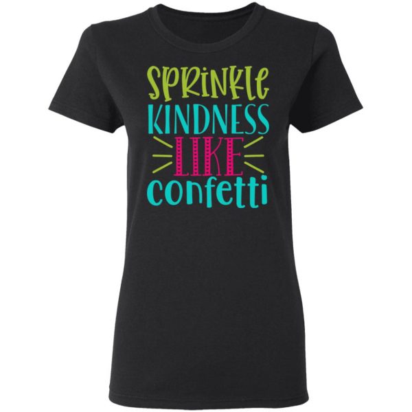 sprinkle kindness like confetti t shirts long sleeve hoodies 8